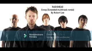 Radiohead - Creep (extended multitrack remix) by Robert Lee