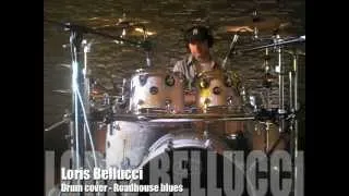 LORIS BELLUCCI - roadhouse blues (drum cover)