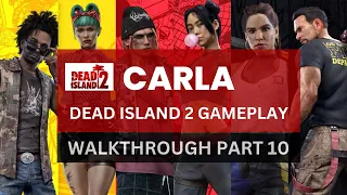 [DEAD ISLAND 2] [CARLA PLAYER] - Gameplay Walkthrough Part 10 FULL GAME [PC] - No Commentary