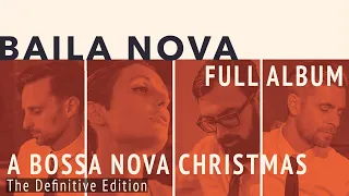 Baila Nova - A Bossa Nova Christmas - Full Album #3 - (audio only)