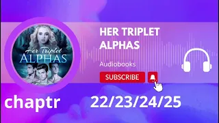 her Triplet  Alphas 👍❤️chaptr 22/23/24/25 #bookstagram #audiobooks #book #cinema #shortvideo