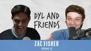 Dyl & Friends | #65 Zac Fisher