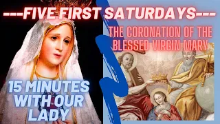 Fatima Five First Saturdays: The Coronation of Blessed Virgin Mary (15 mins with Our Lady Rosary)
