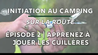 Initiation au Camping: sur la route! || Apprenez à jouer les cuillères à Grand-Pré