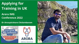 Dr Anoop Chidambaram - Applying for Speciality Training - Arora IMG Conference 2022