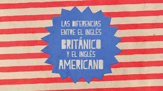 Diferencias entre el inglés americano y el inglés británico