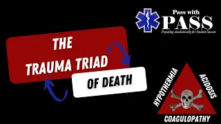 The Trauma Triad of Death for EMS. Pass the NREMT with Pass with PASS!