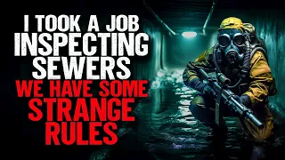 I Took A Job Inspecting Sewers. We Have Some STRANGE RULES.