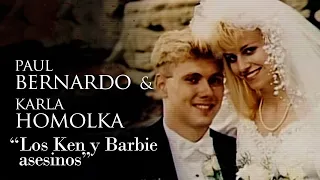 PAUL BERNARDO Y KARLA HOMOLKA - "LOS KEN Y BARBIE ASESINOS"