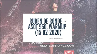 Ruben de Ronde  - A State of Trance 950 Utrecht, Warmup of the Warmup (15-02-2020)