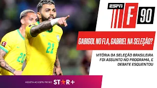 "GABIGOL NÃO, PARA A SELEÇÃO É SÓ GABRIEL BARBOSA"  | F90 debate vitória do Brasil sobre o Uruguai