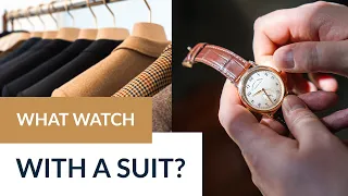 What WATCH To Wear With A SUIT - A Brief Guide By TAILOR David Reeves