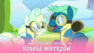 My Little Pony - Sezon 6 Odcinek 24 - Szkoła mistrzów