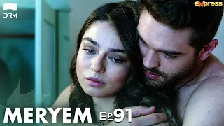 MERYEM - Episode 91 | Turkish Drama | Furkan Andıç, Ayça Ayşin | Urdu Dubbing | RO1Y