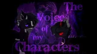 ~The voices of my characters /Голоса моих персонажей#1~ (Ч.О)