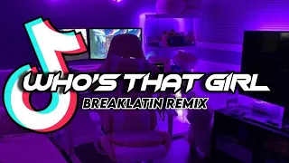 WHO'S THAT GIRL | BREAKLATIN REMIX | DJ DENZKIE VBP