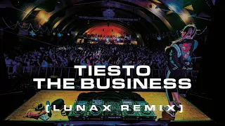 Tiesto - The Business (LUNAX Remix)