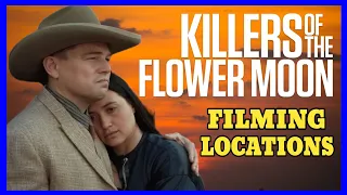 Killers of the Flower Moon Filming Locations!