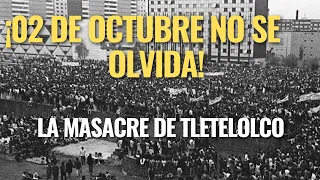 !02 De octubre de 1968 no se olvida! La masacre de Tlatelolco