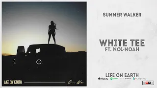 Summer Walker - "White Tee" Ft. NO1-NOAH (Life On Earth)