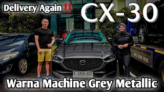 Delivery Again ‼️ Mazda CX-30 | Warna Machine Grey Metallic | Langsung Drive Ke Jawa Tengah