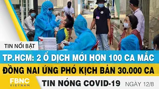 Tin tức Covid-19 nóng nhất chiều 12/8 | Dịch Corona mới nhất ngày hôm nay | FBNC