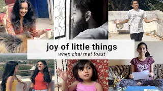 When Chai Met Toast - Joy of Little Things (feat. All of you!)