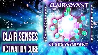 CLAIR SENSES ACTIVATION CUBE!!! How to Become Clairvoyant - Clairaudient - Clairsentient