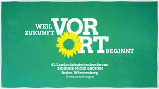 Livestream | Weil Zukunft vor Ort beginnt | Landesdelegiertenkonferenz in Donaueschingen 2022