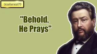 Behold, He Prays || Charles Spurgeon - Volume 31: 1885