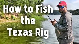 Bass Fishing - How to fish the Texas Rig