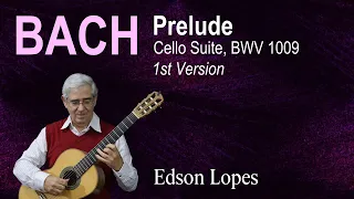 Prelude No. 1, BWV 1007 by J. S. Bach - Edson Lopes