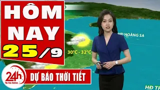 Dự báo thời tiết hôm nay mới nhất ngày 25/9/2020 Dự báo thời tiết 3 ngày tới. Có Mưa rào và giông