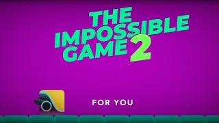 For You 100% - The Impossible Game 2