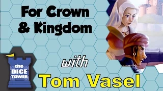 For Crown and Kingdom Review - with Tom Vasel