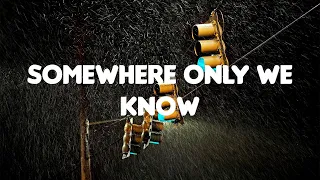 Keane - Somewhere Only We Know | Sia, Ed Sheeran, CKay (Lyrics)