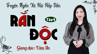 Truyện ngắn đời thực hay nhất 2024: Rắn Độc Tập 4 - Mc Tâm An diễn đọc trầm ấm, ấn tượng