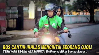 BOS CANTIK IKHLAS MENCINTAI SEORANG OJOL! TERNYATA BEGINI ALASANNYA! Endingnya Bikin Semua Baper..