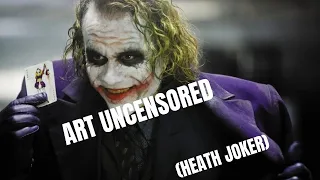 Art Uncensored (Heath Joker)