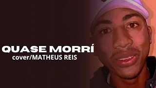 QUASE MORRI - MATHEUS REIS (COVER) BY:MARCOS ANTÔNIO🎤