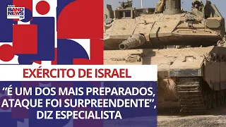 "Exército Israel é um dos mais preparados do mundo, esse ataque foi surpreendente", diz especialista