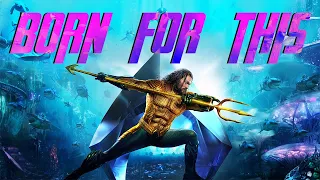 The Score - Born For This || Aquaman || Tribute || Lyrics || FLAMES