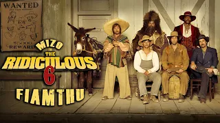 Unau 6 | The Ridiculous 6 | MIZO comedy/fiamthu