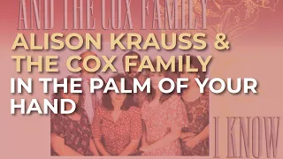 Alison Krauss & The Cox Family - In The Palm Of Your Hand (Official Audio)