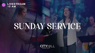 CityHill Church Livestream | June 12, 2022 | 10 AM