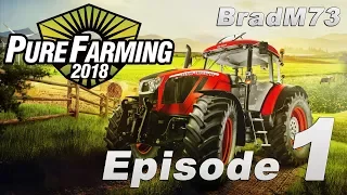 Pure Farming 2018 - My First Farm - Episode 1 - Getting Started