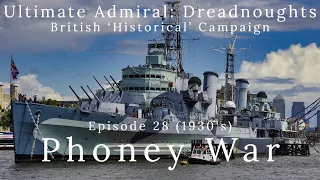 Phoney War Part 1 - Episode 28 (1930's) - British Long 'Historical' Campaign