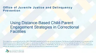 Using Distance-Based Child-Parent Engagement Strategies in Correctional Facilities