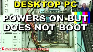 Desktop Computer Repair : Powers on but does not boot