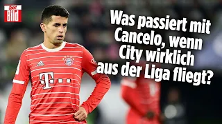 ManCity droht Rauswurf: Was bedeutet das für Bayern und Joao Cancelo? | Englische Woche